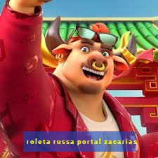 roleta russa portal zacarias